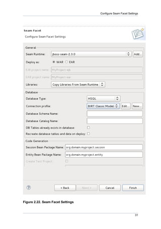 Configure Seam Facet Settings




Figure 2.22. Seam Facet Settings


                                                             31
 