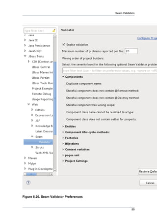 Seam Validation




Figure 8.20. Seam Validator Preferences


                                                      89
 