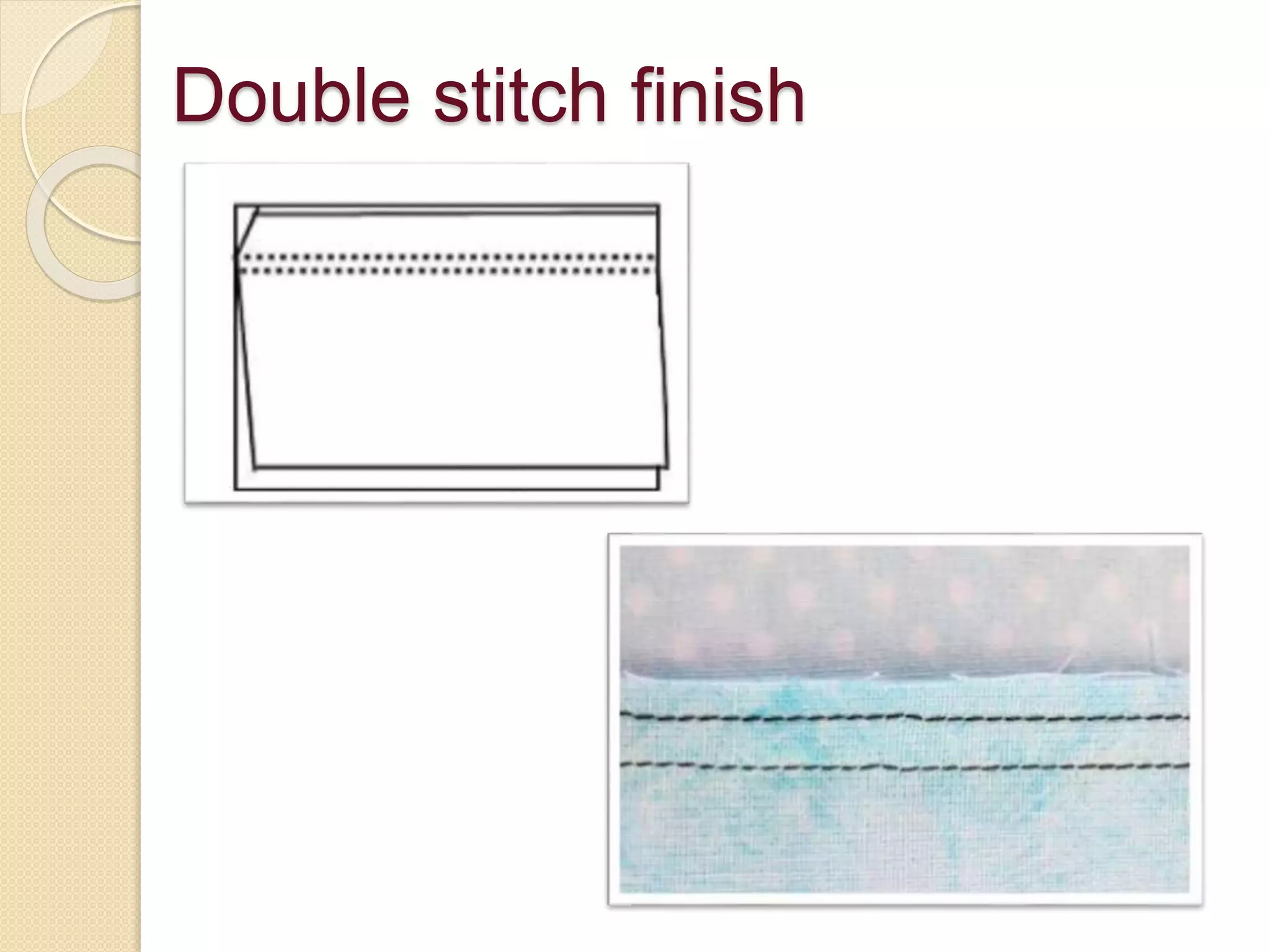 Double stitch finish
 