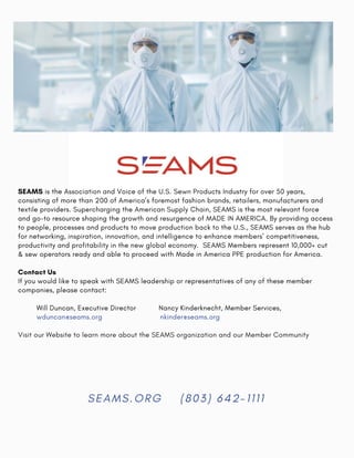 S E A M S . O R G ( 8 0 3 ) 6 4 2 - 1 1 1 1
SEAMS is the Association and Voice of the U.S. Sewn Products Industry for over...
