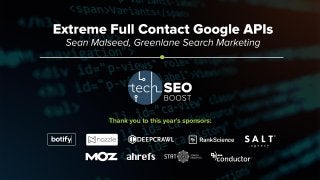 TechSEO Boost 2018: Extreme Full Contact Google APIs