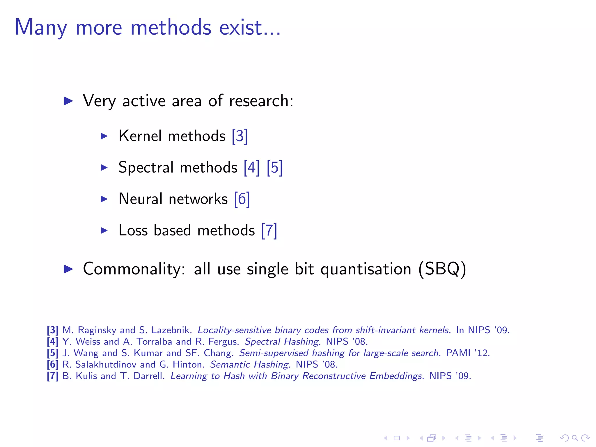 Locality Sensitive Hashing (LSH) 
x 
y 
h1(q) h2(q) 
q 
n2 
n1 
h1 
h2 
11 
10 
00 01 
 