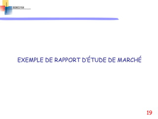 EXEMPLE DE RAPPORT D’ÉTUDE DE MARCHÉ
19
 