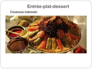 Entrée-plat-dessert
Couscous marocain
 