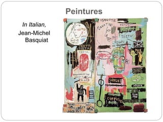 Peintures
In Italian,
Jean-Michel
Basquiat
 