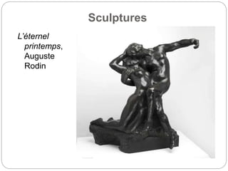 Sculptures
L’éternel
printemps,
Auguste
Rodin
 
