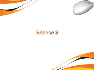 Séance 2 