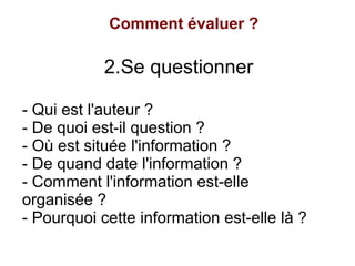 Quelle attitude adopter ? Avoir une attitude critique 