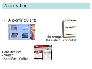 • A partir du site
A consulter…
Télécharger
le Guide du candidat
Consulter sites
- ONISEP
- Académie Créteil
 