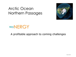 [object Object],Arctic Ocean Northern Passages NERGY S E A 
