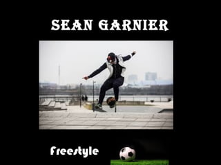 Sean Garnier
Freestyle
 