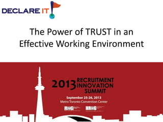 The Power of TRUST in an
Effective Working Environment
 