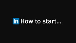 How to start…