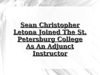 Sean Christopher Letona Joined The St. Petersburg College As An Adjunct Instructor 