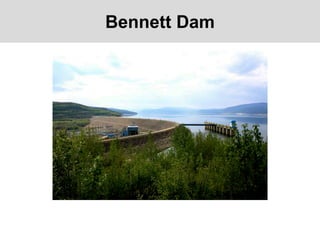 Bennett Dam
 