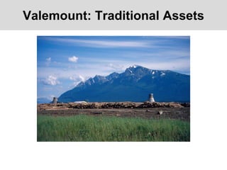 Valemount: Traditional Assets
 