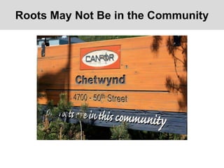 Roots May Not Be in the Community
 