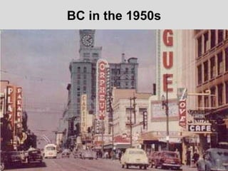 BC in the 1950s
 