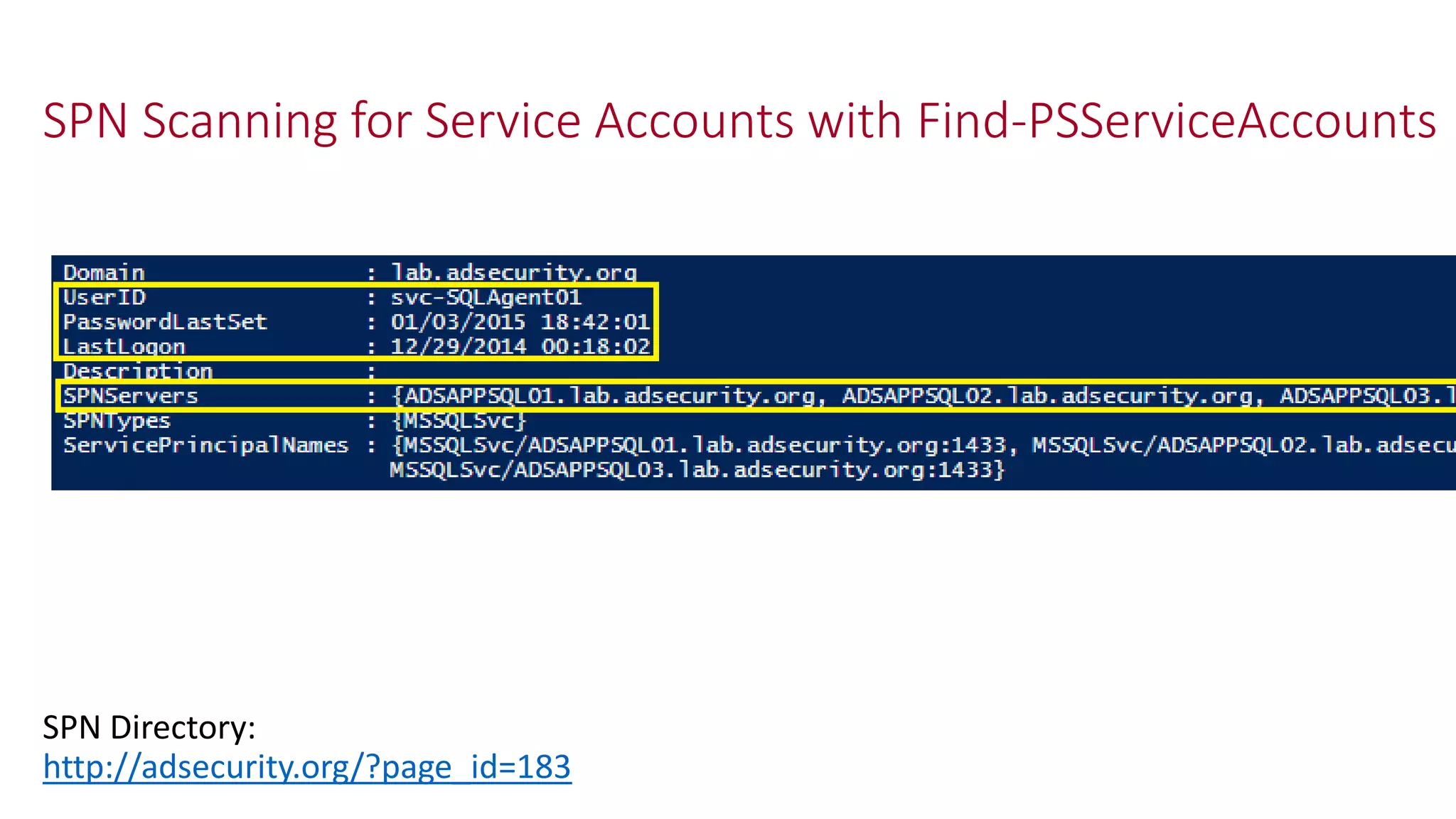 SPN Scanning for Service Accounts with Find-PSServiceAccounts
SPN Directory:
http://adsecurity.org/?page_id=183
 