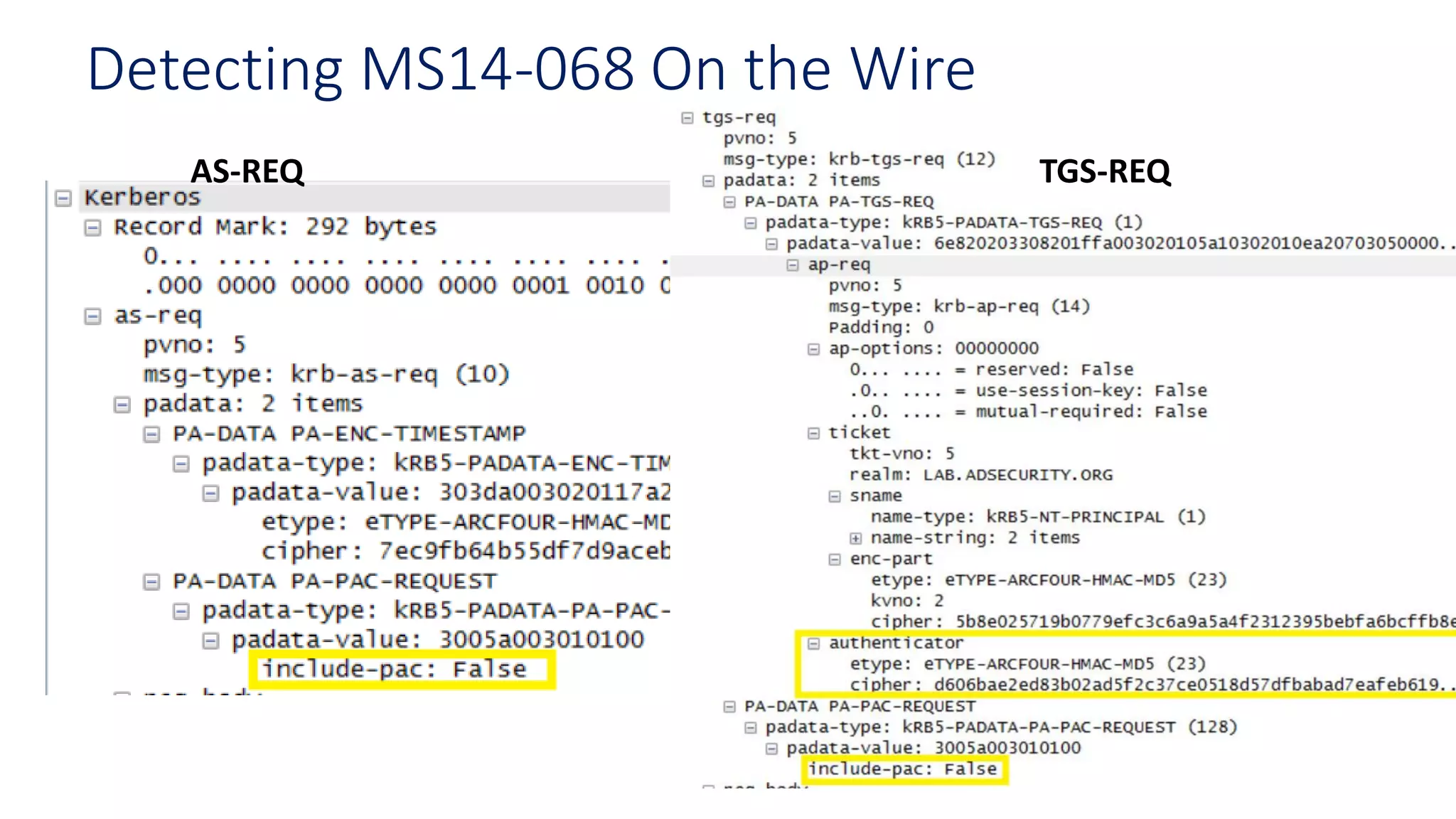 Detecting MS14-068 On the Wire
AS-REQ TGS-REQ
 