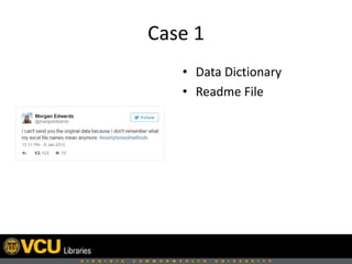 Case 1
• Data Dictionary
• Readme File
 
