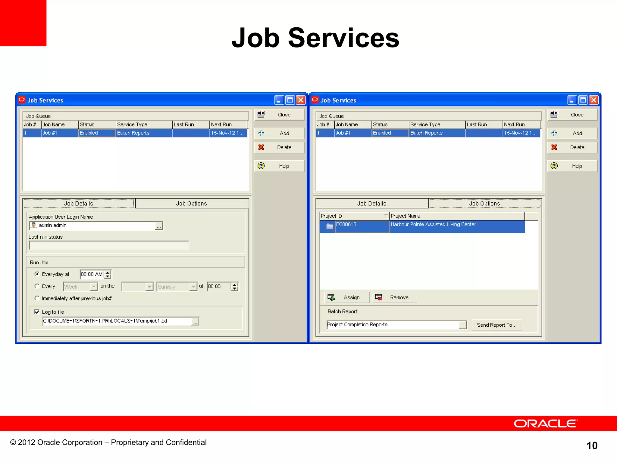 10
Job Services
© 2012 Oracle Corporation – Proprietary and Confidential
 
