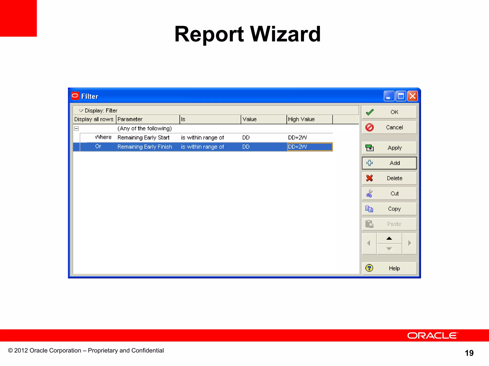 19
Report Wizard
© 2012 Oracle Corporation – Proprietary and Confidential
 
