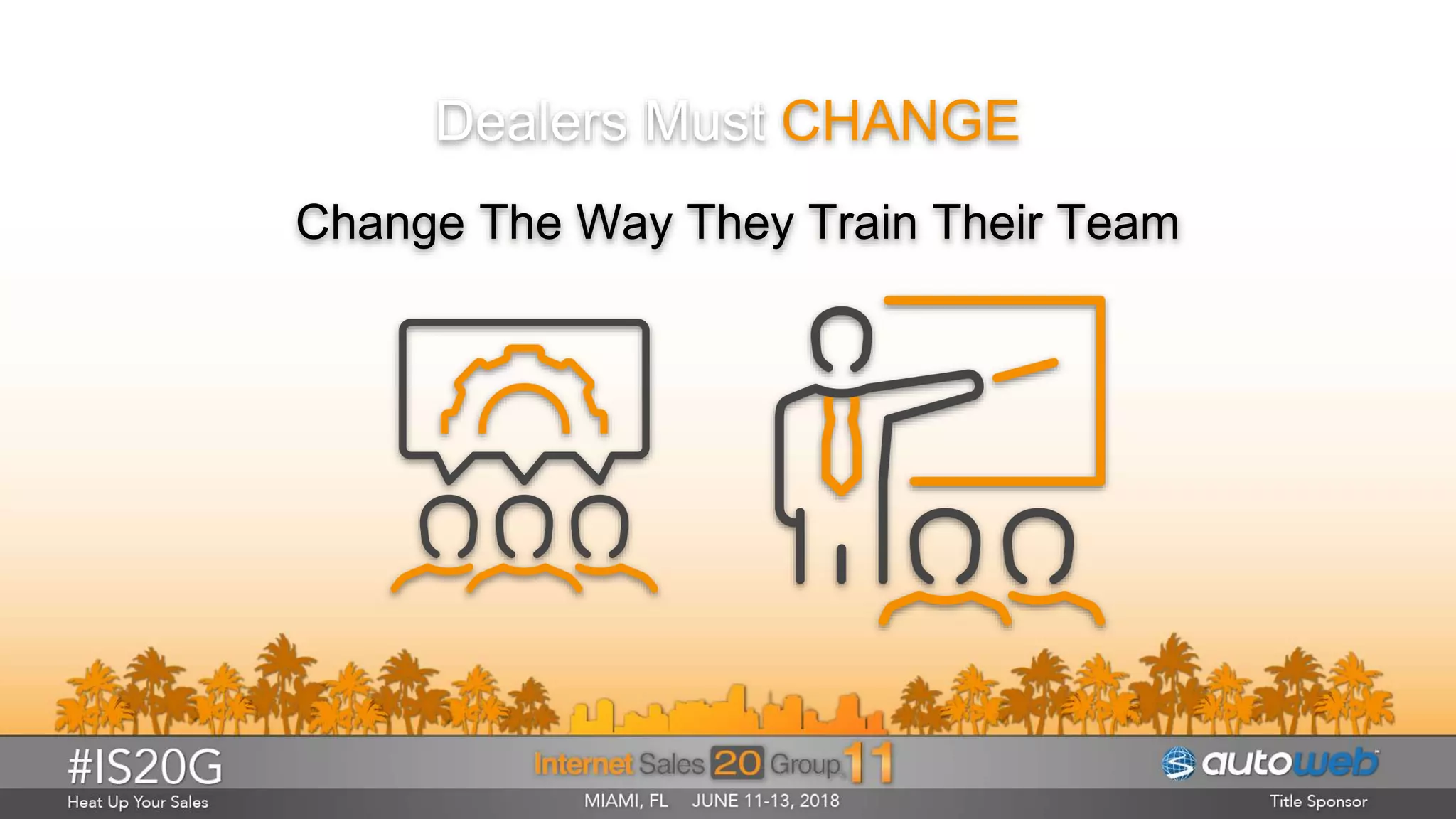 Dealers Must CHANGE
Change The Way They Train Their Team
 