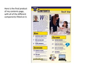 Here is the final product
of my contents page,
with all of the different
components fitted on it.
 