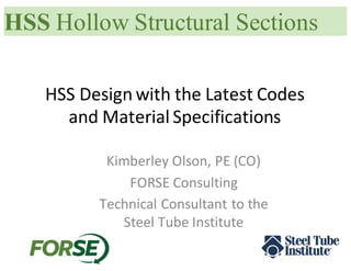 HSS Hollow Structural Sections
!""#$%&'()#*'+,#+,%#-.+%&+#/01%&#
.)1#2.+%3'.4#"5%6'7'6.+'0)&
8'9:%34%;#<4&0)=#>?#@/<A
B<C"?#/0)&D4+')(
E%6,)'6.4#/0)&D4+.)+#+0#+,%#
"+%%4#ED:%#F)&+'+D+%
 