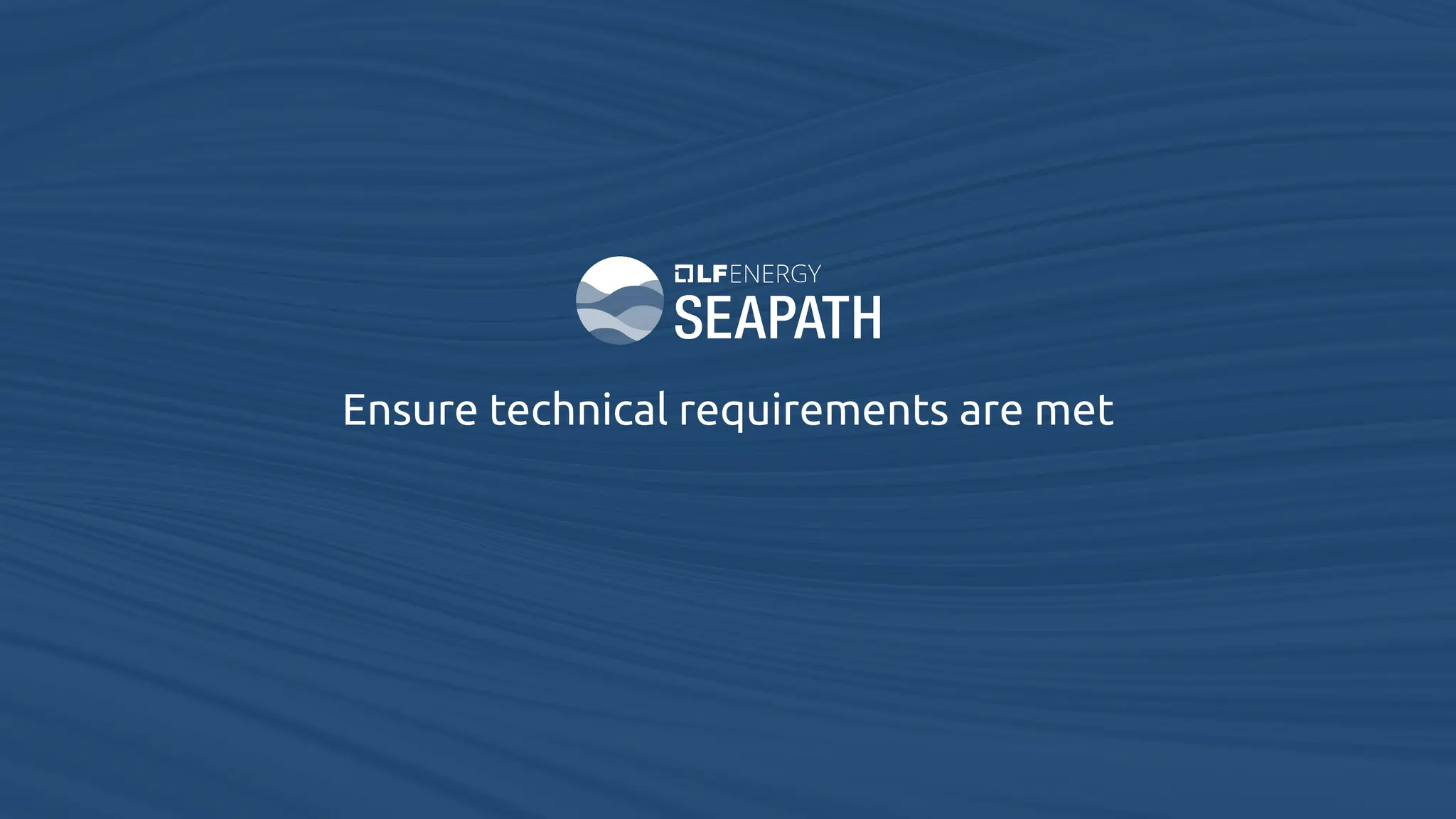 Ensure technical requirements are met
 