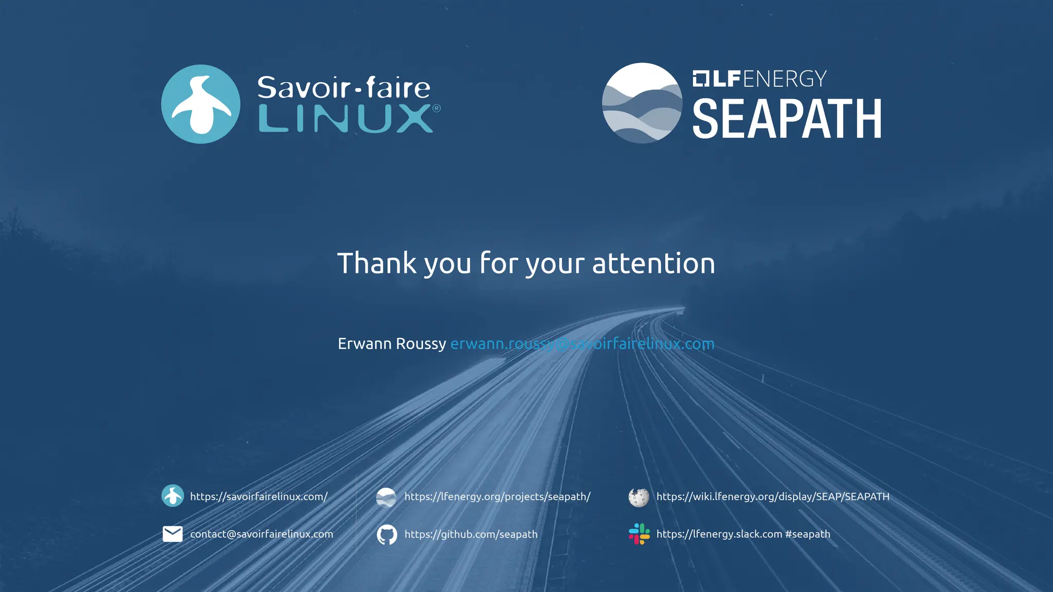 Thank you for your attention
Erwann Roussy erwann.roussy@savoirfairelinux.com
https://savoirfairelinux.com/ https://lfenergy.org/projects/seapath/ https://wiki.lfenergy.org/display/SEAP/SEAPATH
https://github.com/seapath https://lfenergy.slack.com #seapath
contact@savoirfairelinux.com
 