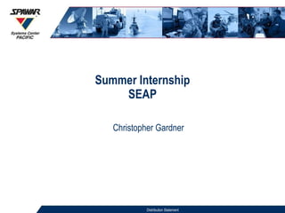 Summer Internship SEAP ,[object Object],Distribution Statement 