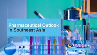 Pharmaceutical Outlook 
in Southeast Asia
Oficom Indonesia
 