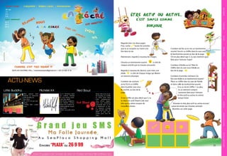 20
AFRICAKIDSVILLAGE-BENETTONENFANT-MANEGE-TROISPOMMES-CHICCO-LARECRE-MAGICWORD-ISKATE-REDBOWL-HOBBYONE
21
ACTU-NEWS
Menu spécial Saint
Valentin au restaurant
Little Buddha du
Sea Plaza
30 000 frs par per-
sonne
Cocktail  Red Lovers
inclus
Venez découvrir le jeu
de Bowling en famille
ou entre amis dans
notre établissement,
vous offrant égale-
ment une ambiance
conviviale avec un DJ,
un Restaurant, un Bar,
un espace Lounge,
une grande salle de
billard et jeux d’ar-
cades pour tous les
âges.
Ce 14 Février,le salon
de coiffure Michèle
KA vous donne carré-
ment des ailes!!!
Des temps magiques...
Des instants roman-
tiques...Une coiffure ex-
ceptionnelle+le maquil-
lage offert.
Sentez vous juste aimé
(e)
Little Buddha Red BowlMichèle KA
 