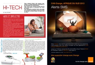 HI-TECH
Votre rubrique Hi-tech vous propose aujo-
urd’hui un cocktail détonnant d’innovation et
de nouveautés très intéressantes. 
Vous saurez ainsi comment prendre soin de
votre corps grâce à la puissance des Tweet
de Twitter.
Vous apprendrez comment initier votre bébé
aux nouvelles technologies lorsqu’il fait PoPo
le tout dans la bonne humeur ou odeur c’est
au choix.
En effet, une récente étude de l’université de Caroline
du Sud, vient de faire un lien entre Twitter et la perte de
poids. Les chercheurs ont divisé les personnes en sur-
poids en deux groupes.
Le premier recevait des conseils diététiques et sportifs
par e-mail, tandis que le second groupe devait suivre un
régime et partager son expérience sur Twitter.
Les résultats de l’étude, qui viennent d’être publiés dans
la très sérieuse revue  Translational Behavioral Medicine,
montrent que les personnes qui tweeter le plus avait per-
du plus de kilos que les autres.
En moyenne, les personnes les plus actives sur Twitter
perdaient 0,5 % de leur masse tous les dix tweets.
Autre enseignement de l’étude, utiliser Twitter –  et les
réseaux sociaux au sens large – comme une sorte de
grand club pour parler de ses efforts pour perdre du
poids aurait surtout un impact au début du programme :
64 % des tweets postés l’ont été pendant les trois premiers
mois de l’enquête.
WEB ET BIEN ETRETwitter peut vous aider à perdre du poids
so fresh , so clean clean !!
iPotty, est un pot en plastique doté d’un support pour iPad
afin de rendre le processus de besoins pour les bébés
le plus agréable possible. Grace à iPotty les tout-petits
pourront ainsi se familiariser pendant leurs efforts naturels
avec les nouvelles technologies. Selon les concepteurs,
l’apprentissage à la propreté est beaucoup plus facile
quand l’enfant est distrait avec une tablette tactile. Encore
mieux, il est accompagné d’un couvercle pour transform-
er le pot en siège et d’une protection pour écran contre
les éventuelles éclaboussures et les chocs.
Disponible dés ce mois de Février.
L’accessoire se décline en une dimension de 93,3 mm de
long pour 42,2 mm de large, avec une épaisseur de 23
mm. Son poids lui est de 132.5 g, donc extra léger. Sa taille
très réduite lui offre l’avantage d’être transporté partout,
et ce, en toute discrétion. Le chargeur de poche dispose
de voyants lumineux LED qui permettent d’indiquer le
niveau d’énergie restante. Sa batterie externe est destinée
aux smartphones et tablettes. Il est Capable de recharg-
er deux appareils simultanément, elle est munie de deux
ports USB et câble pouvant faire office de micro USB .
Dsponible sur le marché vers le courant de ce premier
trimestre.
iPotty, le pot de bébé compatible iPad
PocketCellDuo
BABY-GADGET
La plus petite batterie au monde
Par Alexis TANGANA
Alerte SMS
CAN Orange, AFRIQUE DU SUD 2013
Chez Orange, nous savons que le foot est un sport qui vous passionne.
C’est pourquoi nous vous offrons l’occasion de vivre pleinement la CAN
Orange, AFRIQUE DU SUD 2013.
Jusqu’au 10 février, recevez les infos de la CAN à chaud. Faites le #555#
et choisissez l’option 2 CAN 2013 puis option 5.
être supporter change avec Orange
souscription valable pour un mois - coût du SMS 200 FCFA
22
 