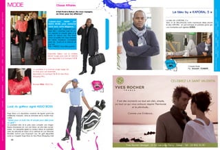 08
09
MODE
La pochette à la fourrure rouge beige est
un must pour cet ensemble.
disponible à la boutique 1 2 3 DU Sea Plaza
Shopping MALL
Bracelet Aldo: 7900 Frs
“Laissez-vous tenter par
HUGO BOSS pour renforcer
votre aura, votre élégance…”
Optez pour cet ensemble pan-
talon Slim + chemise noire en co-
ton, rajoutez la cravate grise et la
veste en velours noir, très tend-
ance. Le parka noir vous donnera
de l’allure, messieurs. Complétez
avec les boots et la ceinture en
cuir noir.
Prêt ? PARTEZ ! Vous êtes parfait !
Classe Affaires
SCOTCHANDSODA-BENETTON-OLIVER2-CELIOCLUB-ENZO-HUGOBOSS
.KAPORAL5-EMOTION-YOUMAN-SMALTO
Look du golfeur, signé HUGO BOSS
Le bleu de « KAPORAL 5 »
Avec un air décontracté, notre mannequin Alexis arbore
le bleu KAPORAL  en pull, écharpe et pantalon jeans gris.
Les montantes sont signées GOEX.
Hugo Boss a la réputation unanime de figurer parmi les
meilleures marques dans le domaine de la mode mas-
culine.
“Optez pour un look chic et simple pour aller jouer
au golf !”
Le pantalon bleu et le polo, sans compter ces magni-
fiques chaussures en cuir noir blanc, en plus des acces-
soires ; la casquette rejoint la couleur bleue du pantalon,
avec les rebords en blanc et la ceinture en cuir blanche.
N’oubliez surtout pas l’imposant sac de golf disponible
aussi au magasin Hugo Boss du Sea Plaza Shopping mall.
Le bleu by « KAPORAL 5 »Il fait froid à Dakar; Ou vous voyagez,
en hiver pour les affaires?
SOLDES
-20%
SOLDES
-70%
Ensemble Tailleur noir bi matière,
blouse rouge pure soie et ceinture
noire disponible à la boutique 1 2 3.
Conseils Mode
Par Innocent TCHIAKPE
BACHOUBOUTIQUE-TABOU-WRANGLER-GEMABER-SENEGALBRODERIE-ALLURE-CITYSPORT-GEOX-TIMESHOP-CEWATCH-DIAMONDTIME-68MARKAVENUE
 