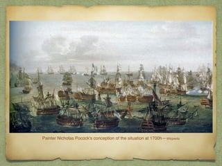 Painter Nicholas Pocock's conception of the situation at 1700h—Wikipedia
 