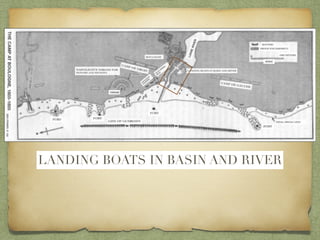 LANDING BOATS IN BASIN AND RIVER
 