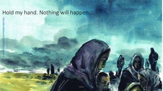 Hold my hand. Nothing will happen…
NDLA
http://dan-williams.net/2018/8/30/sea-prayer-2
13
 