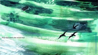 NDLA
Pray God steers the vessel true
http://dan-williams.net/2018/8/30/sea-prayer-3
23
 