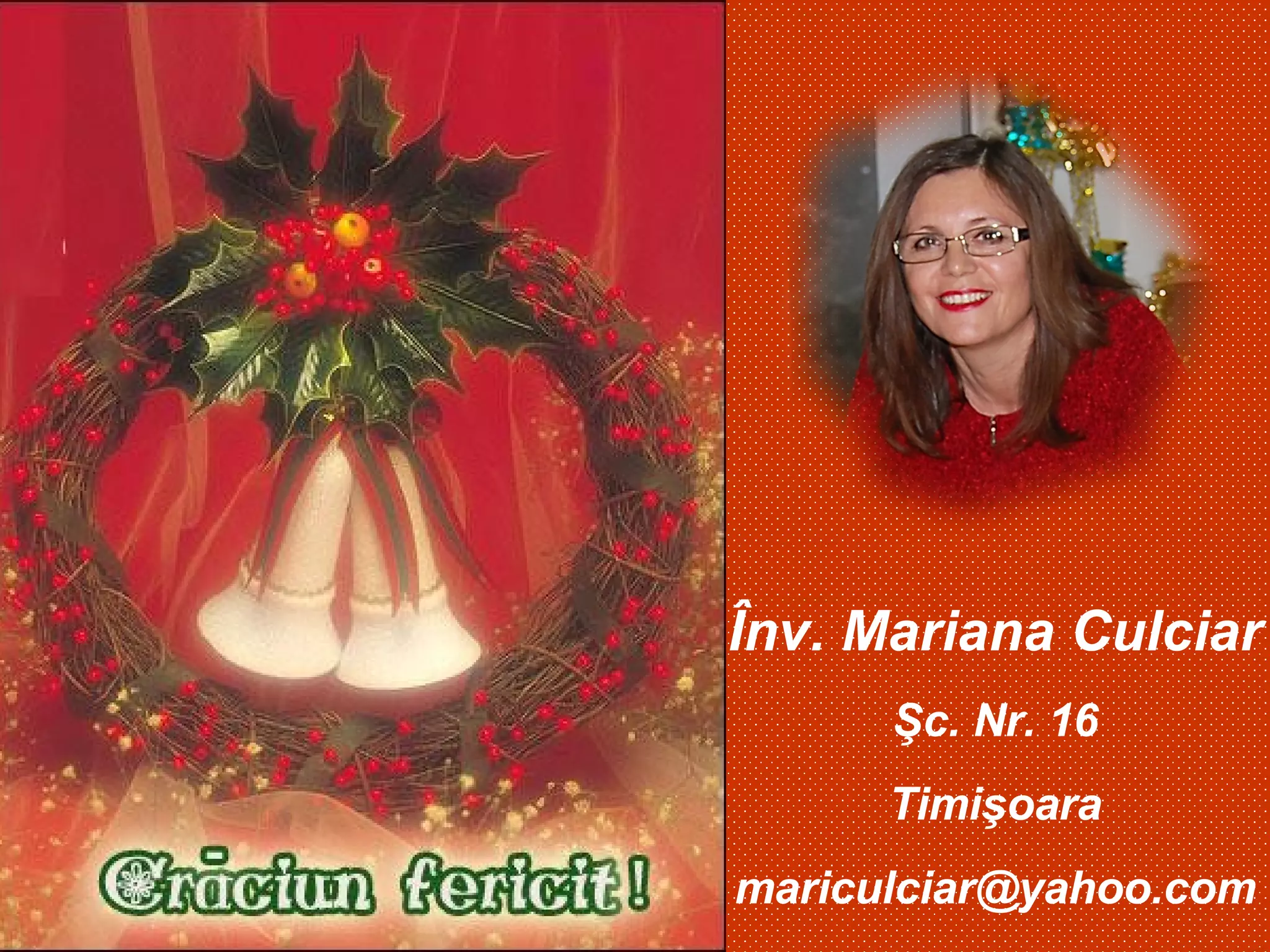 Înv. Mariana Culciar Şc. Nr. 16 Timişoara mariculciar @yahoo.com 