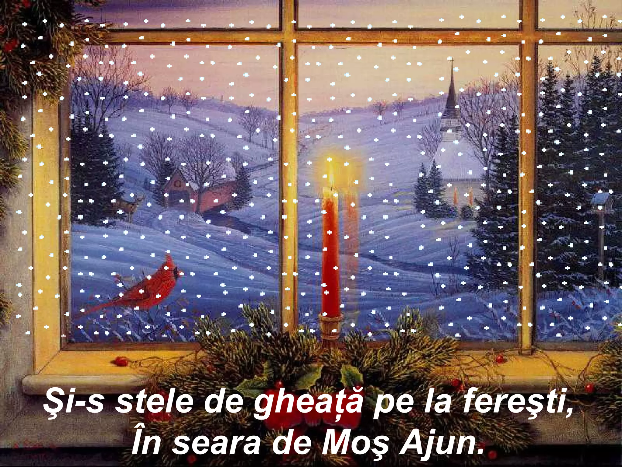 realizat de inv Mioara Vizitiu, sc.Ion Petrovici , Tecuci Şi-s stele de gheaţă pe la fereşti, În seara de Moş Ajun. 