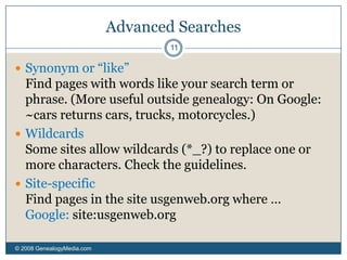How Search Engines Work© 2008 GenealogyMedia.com 9Web-Crawling “Spiders”These programs “crawl” through all the links on the web
