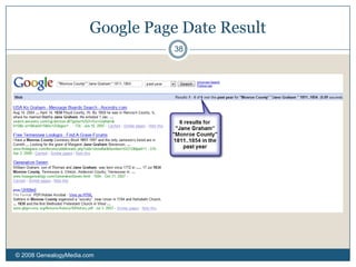 Stephen P. Morse’s One-Step Web Pages© 2008 GenealogyMedia.com 32No discussion of internet search for genealogists would be complete without a discussion of Stephen Morse’s One-Step Web Pages at:  http://www.stevemorse.org/Morse uses “deep linking” to skip past multiple search pages and get directly to the content.One great example is that the One-Step site allows you to search Ancestry (if you have an account) with surnames of fewer than 3 letters. It does this by sending 26 searches for each letter you don’t specify.