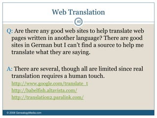 Resolution© 2008 GenealogyMedia.com 34The One-Step pages are a benefit to researchersMorse has been able to work out most disputes, except with some larger companies. (And some sites have used his methods to improve their search capabilities.)
