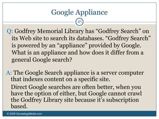 Responses to questions received in advance …© 2008 GenealogyMedia.com 35Questions