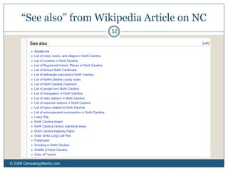 Keeping Info© 2008 GenealogyMedia.com 45Q:  How do you keep this info?  	I spent a long time (and lots of printer cartridges) copying things only to discover later it was not the relative in my Family Tree at all. Is there a good Internet organizational tool?A: 	There are a number of strategies. One thing I do up front is check the following: Is the information sourced?   Does the information really connect to mine?If the information does not pass both tests, I may keep the link at del.icio.us (a link saving and sharing site) for later evaluation.	Another strategy is to use a family tree program, such as TMG, that allows you to store contradictory pieces of information.