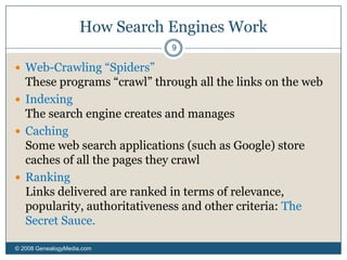 Design for Access© 2008 GenealogyMedia.com 7	A good web designer will focus on improving customer success through both paths (search and navigation) to the information